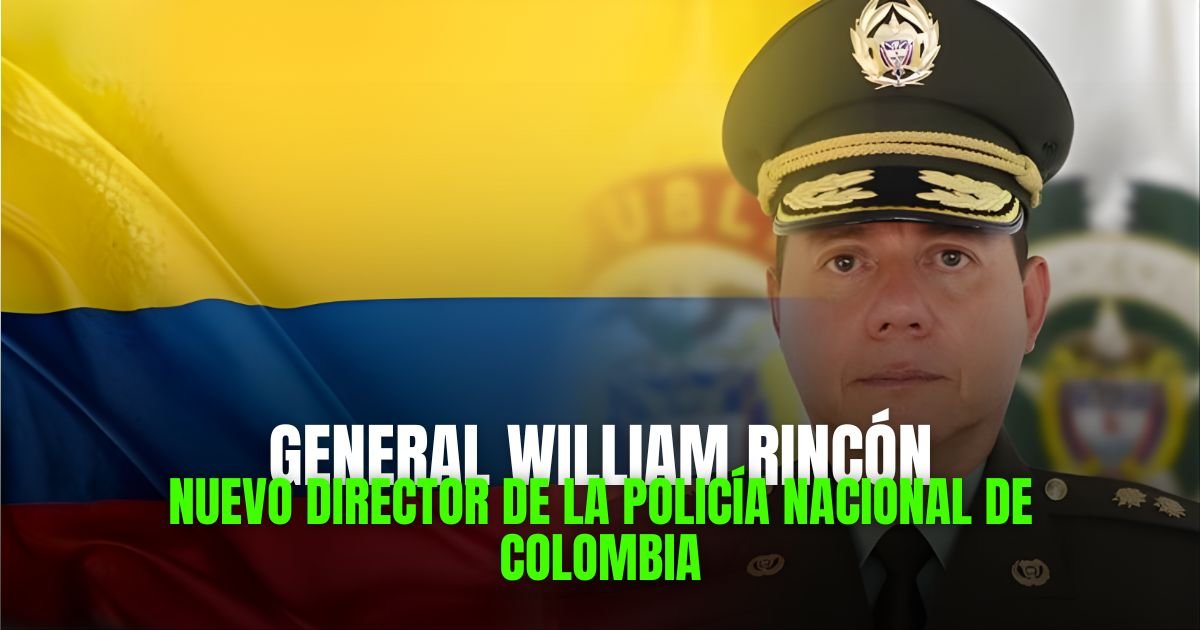 General William Rincón, nuevo director de la Policía Nacional de Colombia