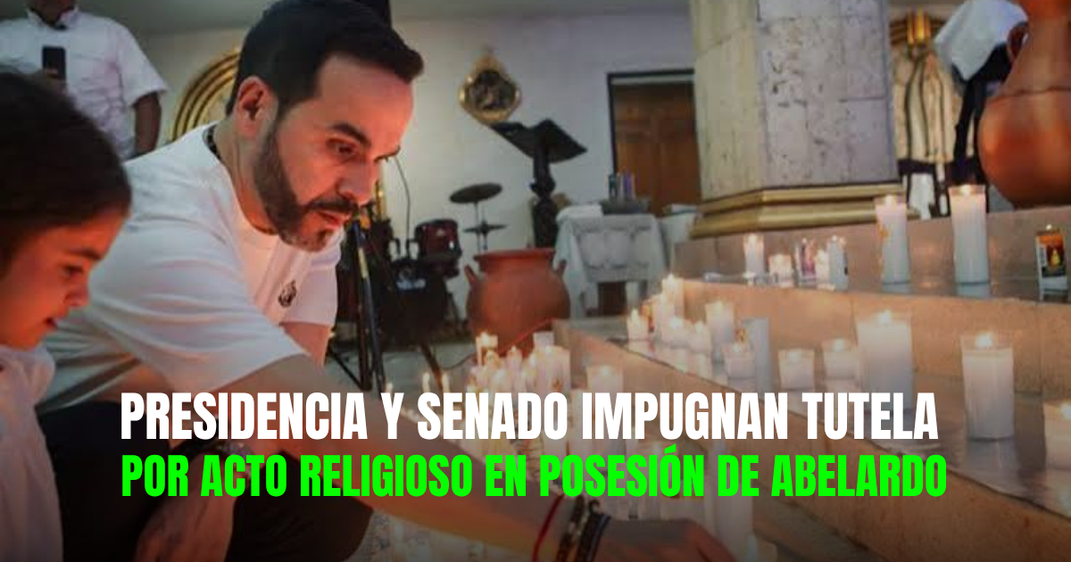 Presidencia y Senado impugnan tutela que cuestionó acto religioso durante la posesión de Abelardo de la Espriella